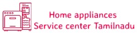 Home appliances Service centre tamilnadu 08072433380
